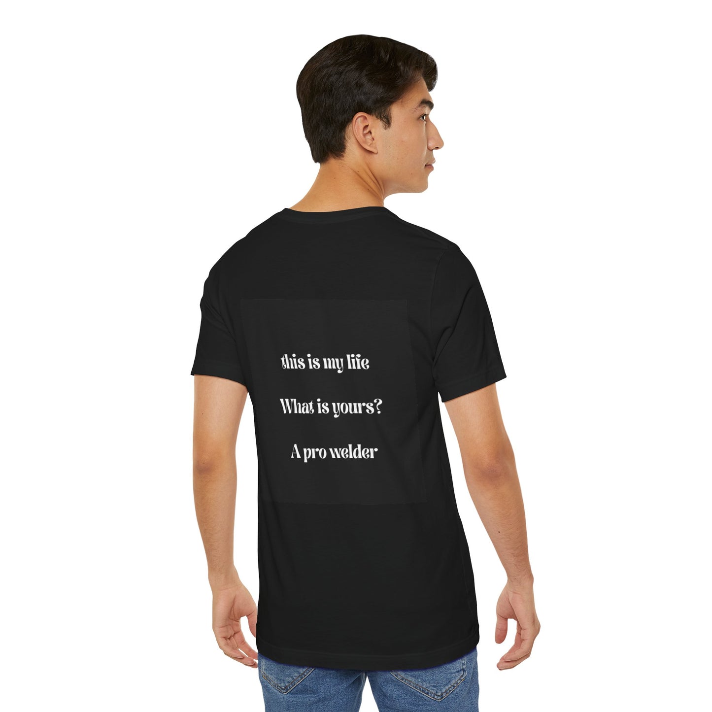 Pro Welder Short Sleeve Tee - This is My Life, What is Yours?