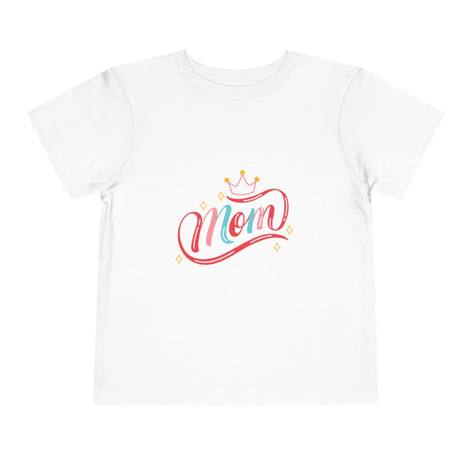 Cute Toddler Short Sleeve Tee - Crowned 'Mom' Design